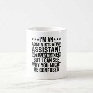 Caneca De Café Administrative Assistant Not A Magician Funny