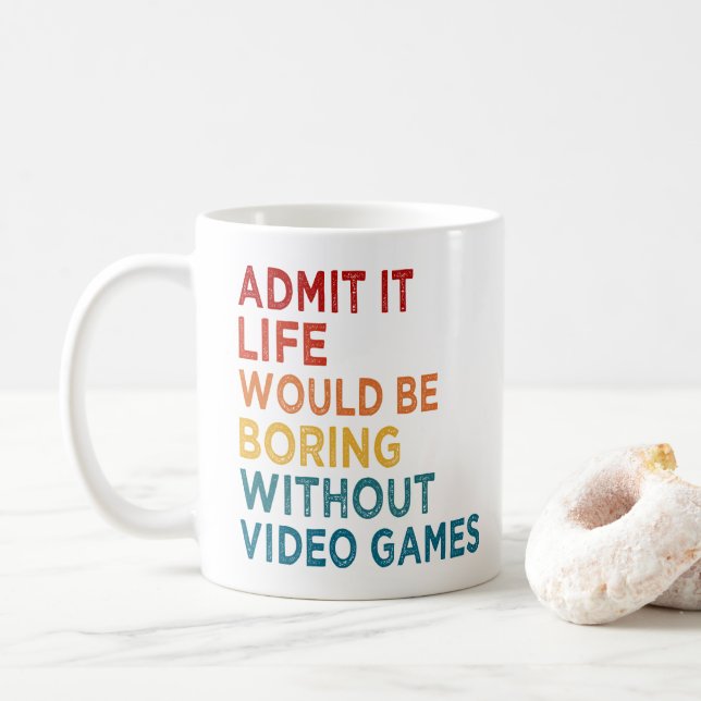 Caneca De Café Admita, a Vida Seria Tediosa Sem Jogos Engraçado  (Com Donut)