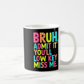 Caneca De Café Admita-O, Mal-Mim, Bruh Professor Último D
