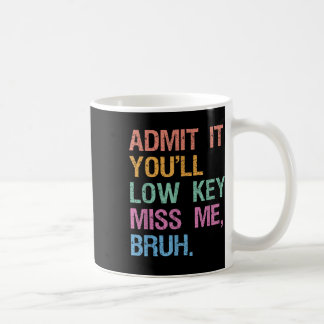 Caneca De Café Admita-O, Menina-Mim, Bruh Professores Vinta