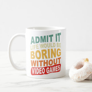 Caneca De Café Admita Que A Vida Seria Chata Sem Videos games