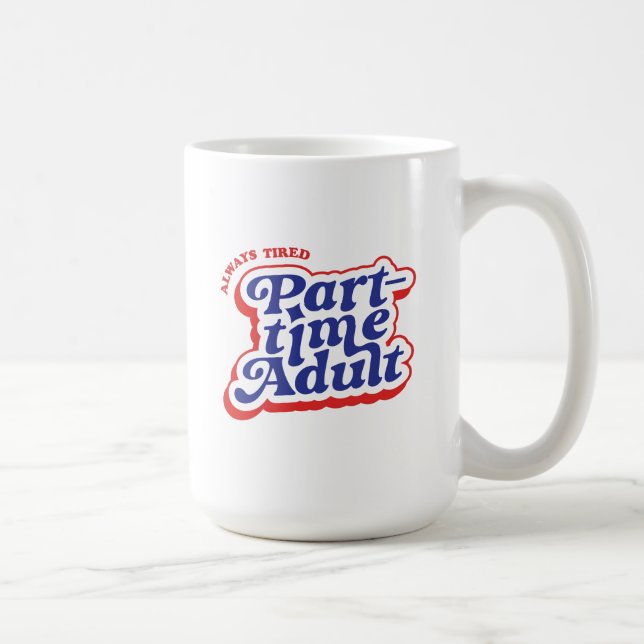 Caneca De Café Adulto em Tempo Parcial (Direita)