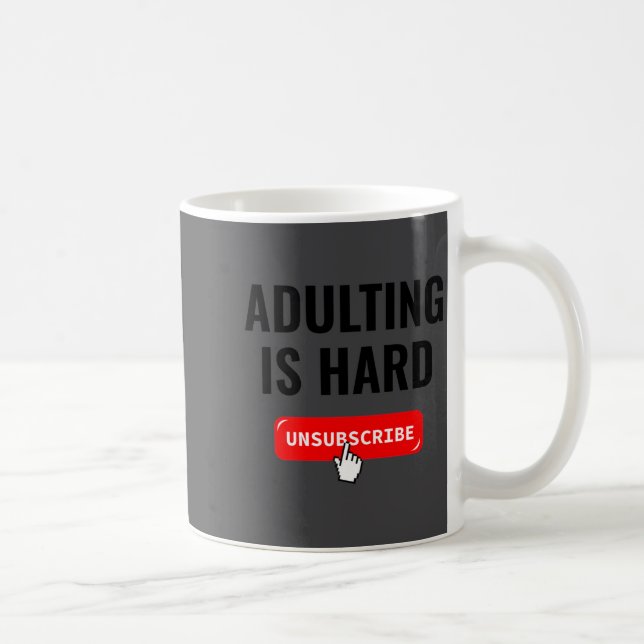 Caneca De Café Aduting Is Hard Unsubscribe Izable Quote  (Direita)