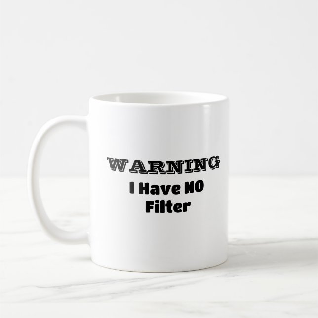 Caneca De Café "ADVERTÊNCIA Não Tenho Filtro" Frase Engraçada (Esquerda)