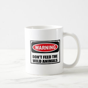 Caneca De Café Advertir NÃO ALIMENTA aos ANIMAIS SELVAGENS a