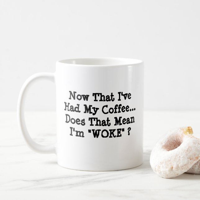 Caneca De Café Agora que eu tenho meu café - Mug-A-Tude (Com Donut)