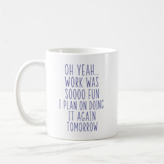 Caneca De Café Ah Sim, o Trabalho Foi Tão Divertido Sarcasmo Engr
