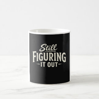 Caneca De Café Ainda Tentando Entender