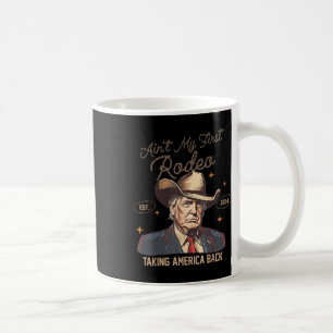 Caneca De Café Aint My First Rodeo Western Cowboy Funny Trump Shi