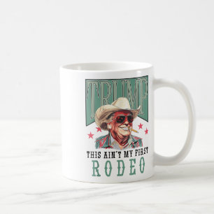 Caneca De Café Aint My First Rodeo Western Cowboy Funny Trump Shi