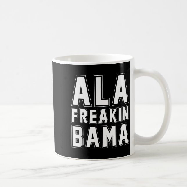 Caneca De Café Alabama Ala Freakin' Bama Funny  (Direita)
