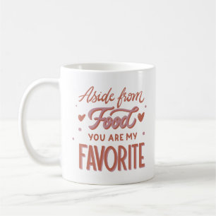 Caneca De Café além da comida, você é meu favorito