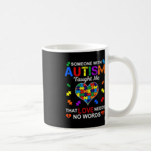 Caneca De Café Alguém com Autismo Ensinou-me Que Amor Não Precisa