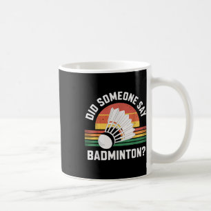 Caneca De Café Alguém Disse Badminton Engraçado Shuttle