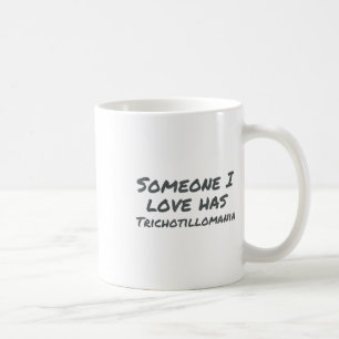 Caneca De Café Alguém Que Eu Amo Tem Trichotillomania Saúde Menta