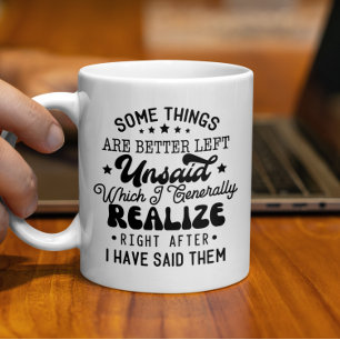 Caneca De Café Algumas Coisas São Melhor Deixadas Por Dizer.