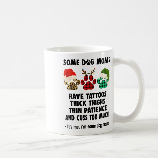 Caneca De Café Algumas Mães De Cachorro Têm Coxas Espessas De Tat (Direita)