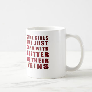 Caneca De Café Algumas meninas são apenas nascidas com brilho