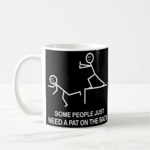 Caneca De Café Algumas pessoas apenas precisam uma pancadinha na