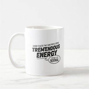 Caneca De Café Algumas Pessoas Despendem Tremenda Energia