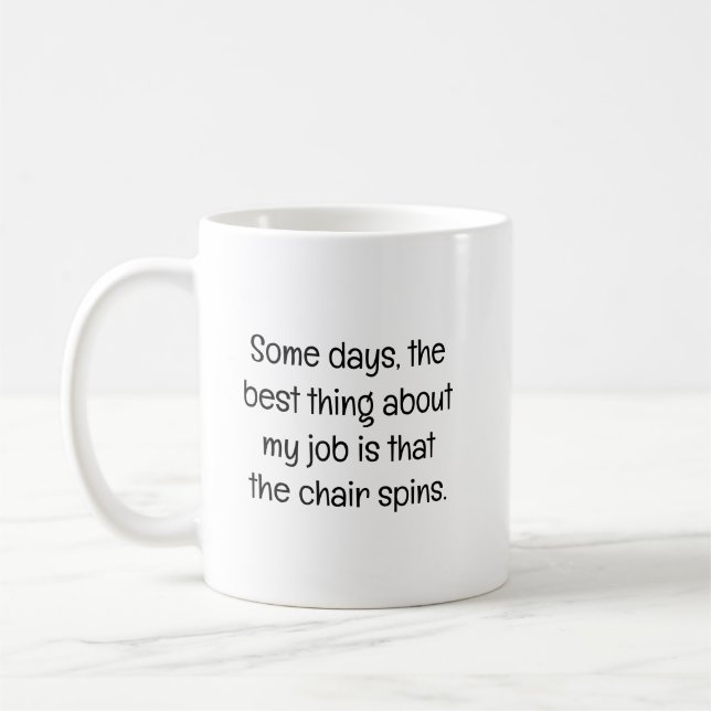 Caneca De Café Alguns Dias, a Melhor Coisa no Trabalho (Esquerda)