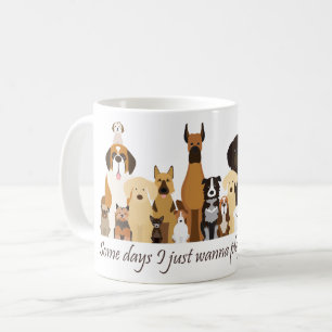 Caneca De Café Alguns Dias Eu Só Quero Brincar com Meu Cachorro C