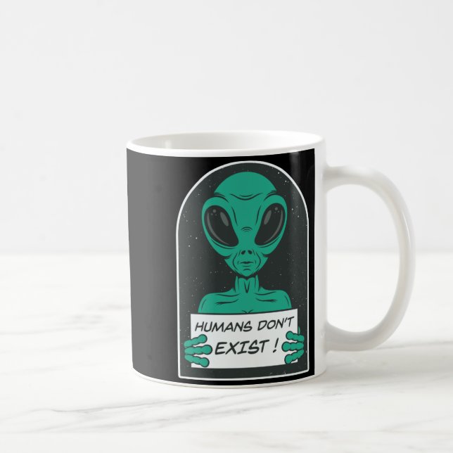 Caneca De Café Alien Humans Dont Exist  (Direita)