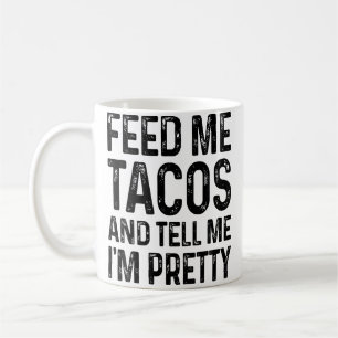 Caneca De Café Alimente-me com Tacos e Diga que Sou Engraçado