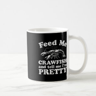 Caneca De Café Alimente-Me Crawfish E Diga-Me Que Sou Bonito Engr