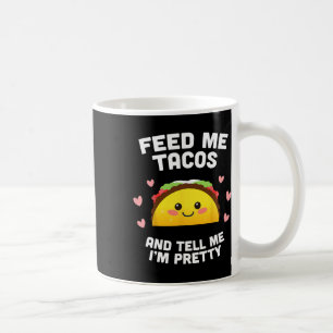 Caneca De Café Alimente-me Tacos e diga-me que sou Bonito