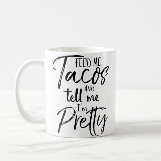 Caneca De Café Alimente-me Tacos E Diga Que Sou Engraçado e Bonit