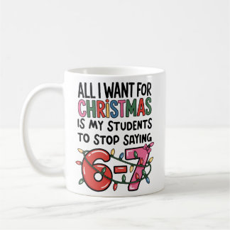 Caneca De Café All I Want For Christmas 6 7 Teacher Gift Funny