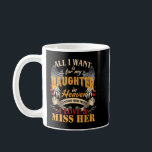 Caneca De Café All I Want Is For My Daughter In Heaven Missing My<br><div class="desc">All I Want Is For My Daughter In Heaven Missing My Daughter Premium T Shirt gift,  funny,  for men women,  birthday</div>