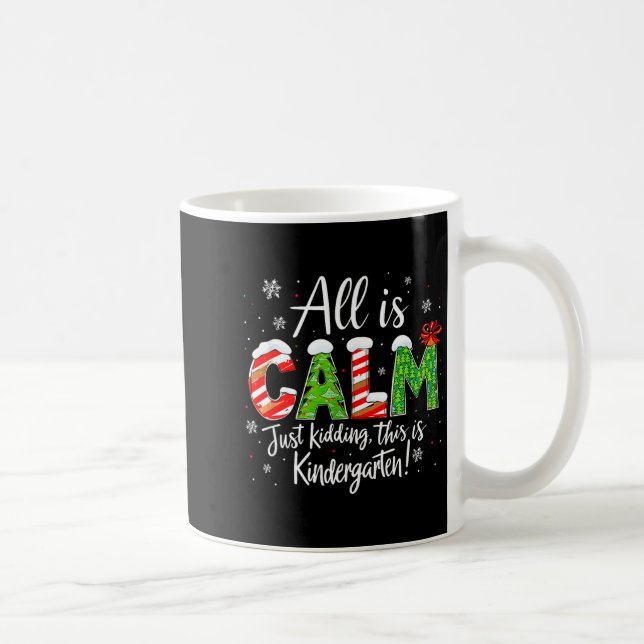 Caneca De Café All Is Calm Just Kidding Teacher Christmas Kinderg (Direita)