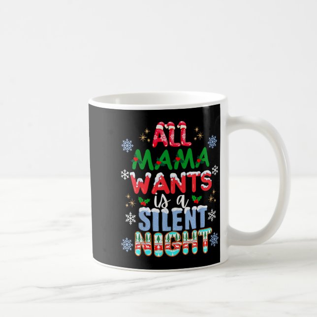 Caneca De Café All Mama Wants Is A Silent Night Funny Mom Christm (Direita)