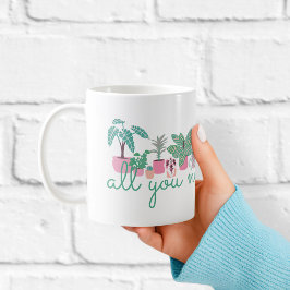 Caneca De Café All You Need Is Plants Cute Coffee Mug