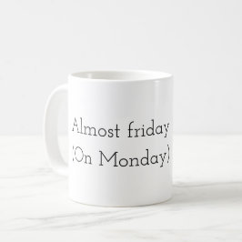 Caneca De Café Almost Friday (On monday) 