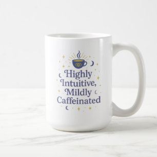 Caneca De Café Altamente Intuitivo, Mal Cafeinado
