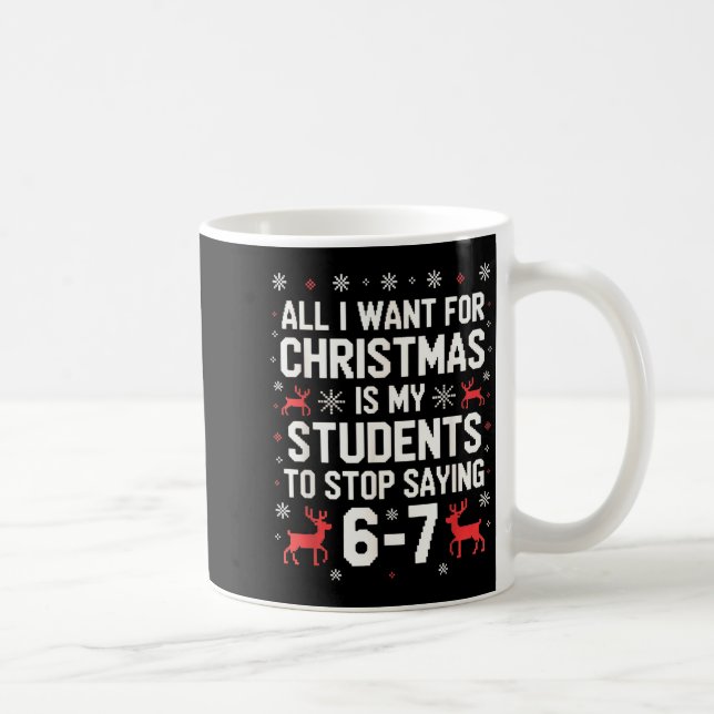 Caneca De Café Alunos Dizendo 6-7 67 Seis Sete Professor Engraçad (Direita)