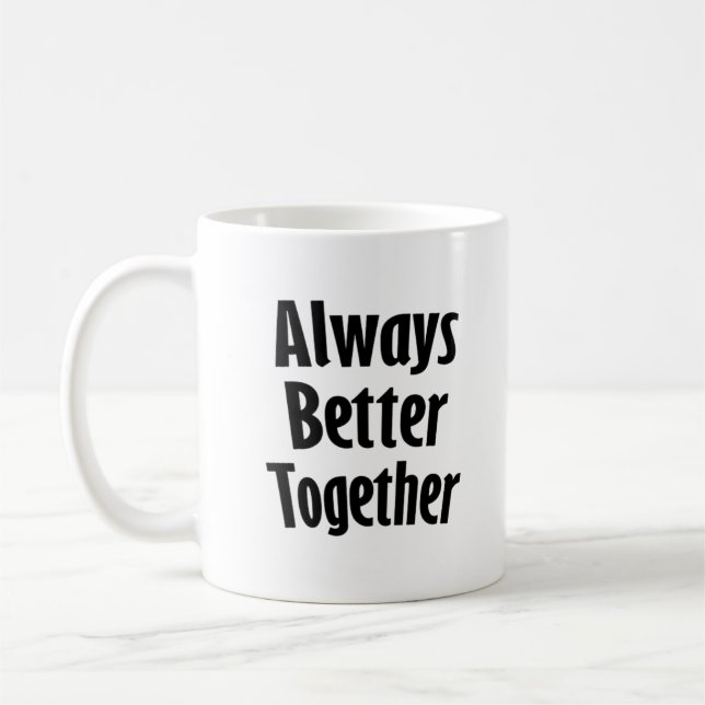 Caneca De Café Always Better Together Timeless Classic  (Esquerda)