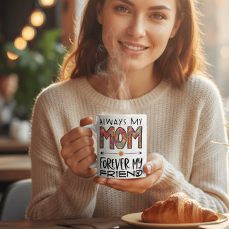 Caneca De Café Always My Mom Forever My Friend FloralMother's Day