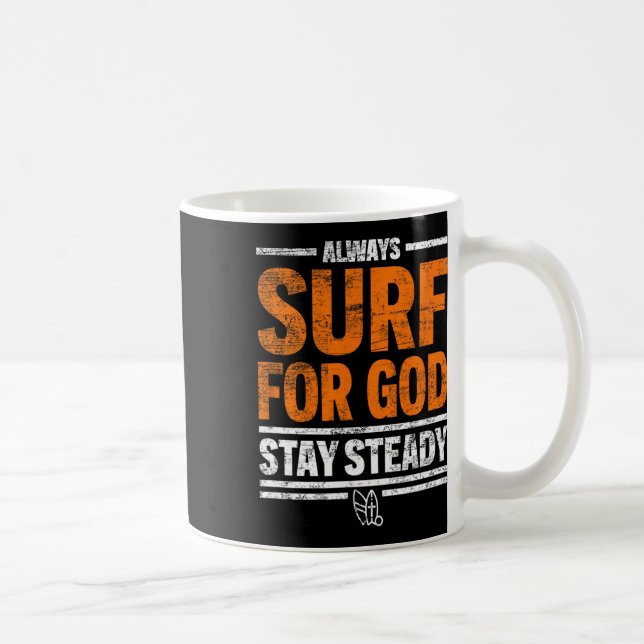 Caneca De Café Always Surf For God, Stay Steady  (Direita)