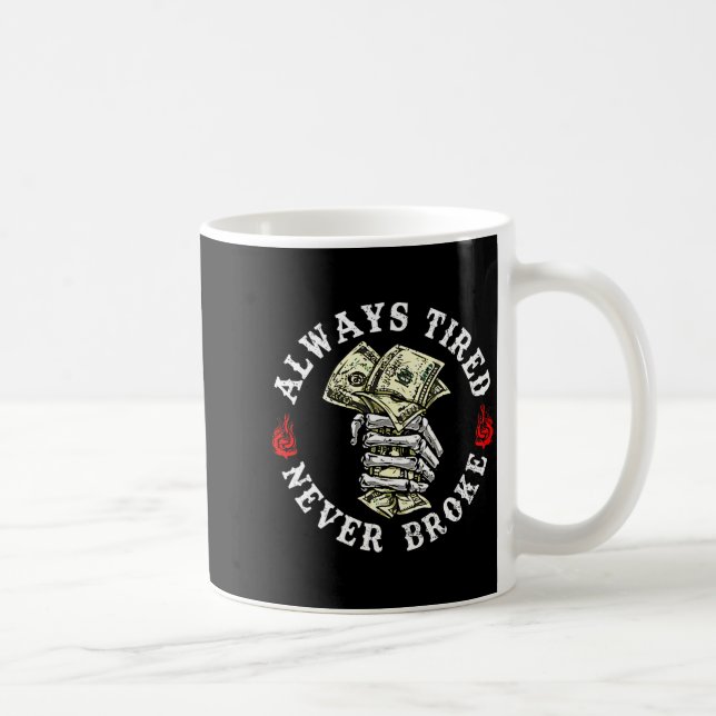 Caneca De Café Always Tired Never Broke Skull (on Back)  (Direita)