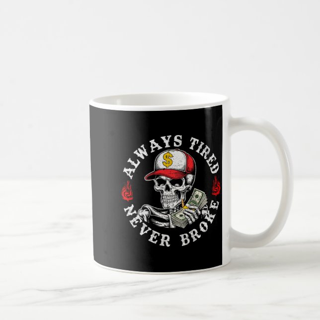 Caneca De Café Always Tired Never Broke Skull (on Back)  (Direita)