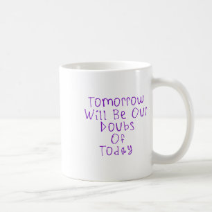 Caneca De Café Amanhã Seremos As Nossas Dúvidas Sobre O Vinheta D