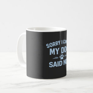 Caneca De Café Amante de Cachorro Divertido Desculpe Não Posso Me