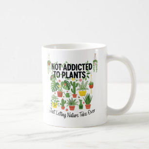 Caneca De Café Amante de Plantas Engraçado “Não Estou Viciado em 