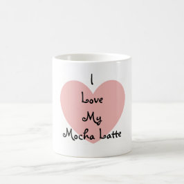 Caneca De Café Ame A Minha Mocha Latte Coffee Mug