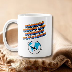 Caneca De Café Amigos engraçados não deixam amigos voarem sozinho