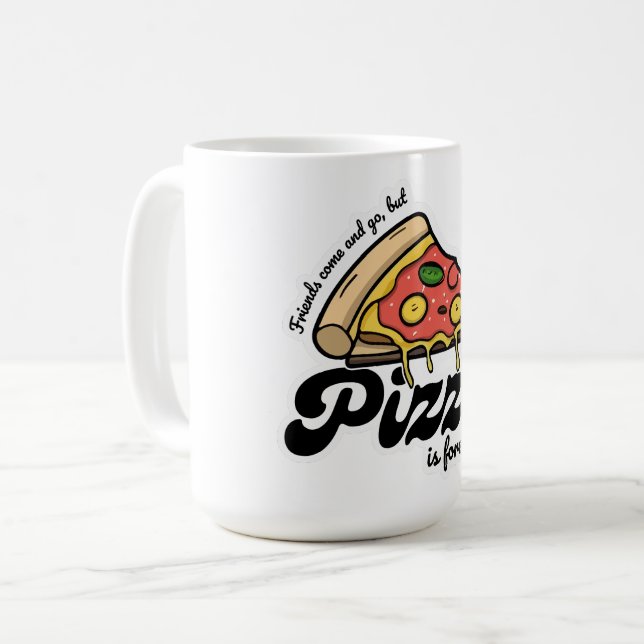 Caneca De Café Amigos vêm e vão, mas pizza é sempre engraçada (Frente Esquerda)